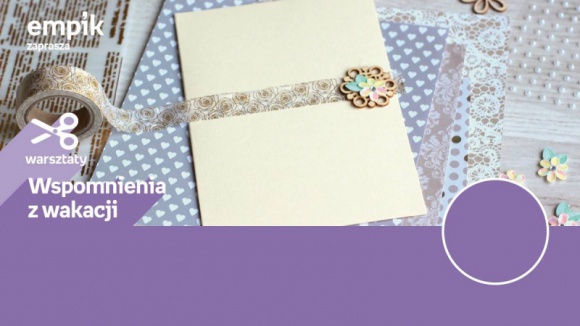 Wspomnienia z wakacji – robimy albumy | Empik Supersam Dziecko, LIFESTYLE - Zapraszamy na warsztaty kreatywne do Empiku w Supersamie 14 września o godzinie 18:00. Na zajęciach wykonamy ozdobny album na zdjęcia z przebytych wakacyjnych podróży. Przekonaj się jakie to przyjemne i proste!