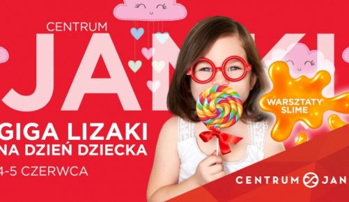 Giga lizaki oraz kreatywne warsztaty slime – Dzień Dziecka w Centrum Janki!