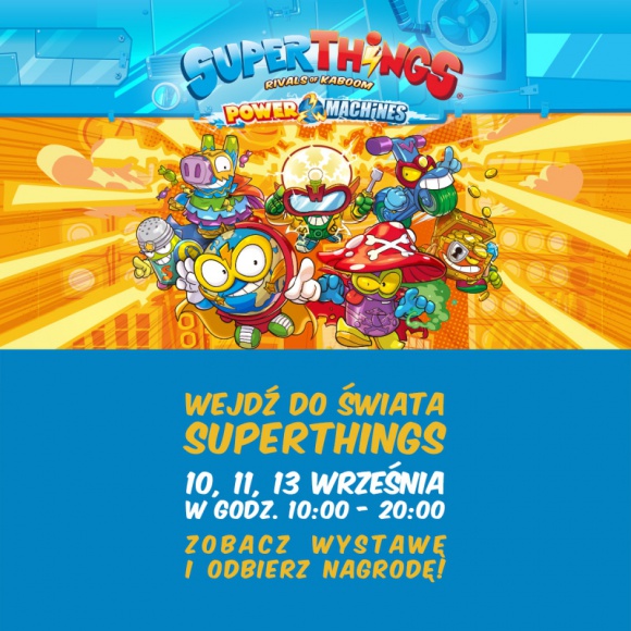Przeżyj przygodę z SuperThings w Atrium Kasztanowa